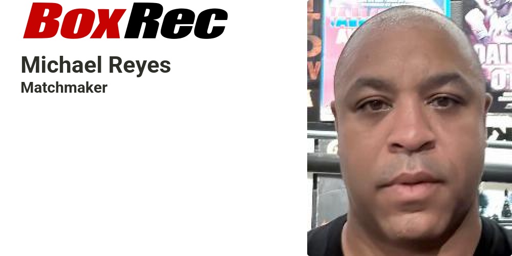 BoxRec: Michael Reyes