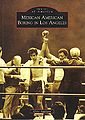 Gene Aguilera's book - Mexican American Boxing in Los Angeles.jpg